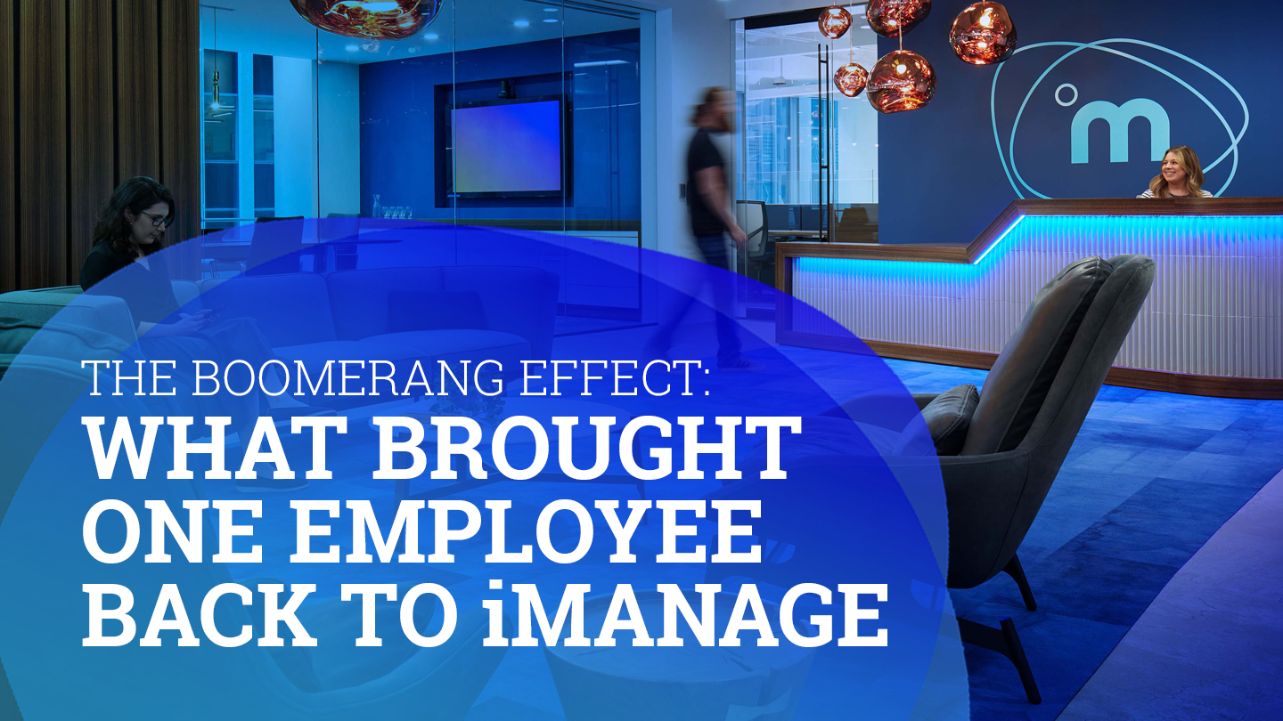 the-boomerang-effect-what-brought-one-employee-back-to-imanage