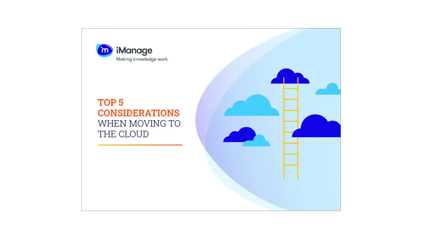 Top 5 Considerations for Corporate Teams Moving to Cloud | iManage