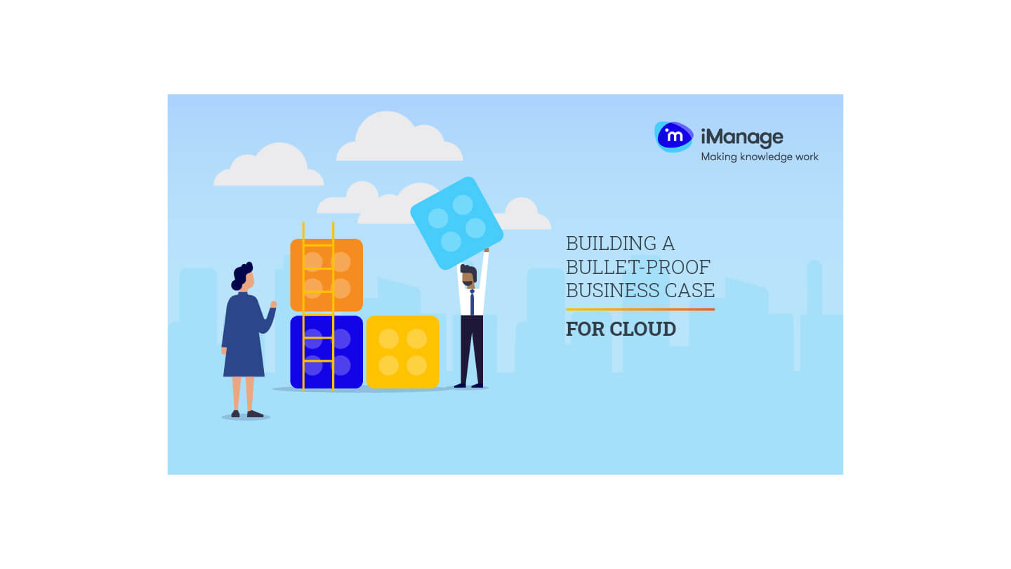 Building a bullet-proof business case for cloud | iManage