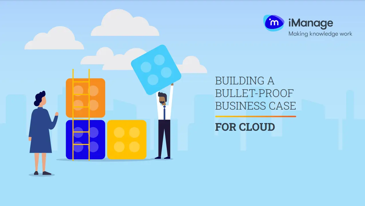 Building a bullet-proof business case for cloud | iManage